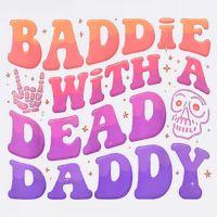 Baddie With A Dead Daddy  Garment-Dyed Sweatshirt