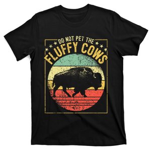 Buffalo Wild Animal I Do Not Pet Fluffy Cows I Bison T-Shirt