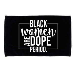 Black Women Are Dope Period Microfiber Hand Towel