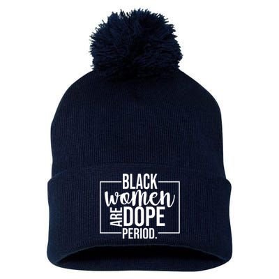 Black Women Are Dope Period Pom Pom 12in Knit Beanie