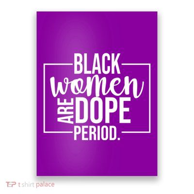Black Women Are Dope Period Poster