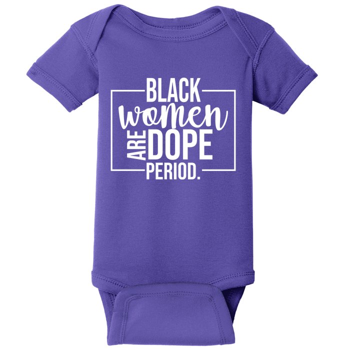 Black Women Are Dope Period Baby Bodysuit