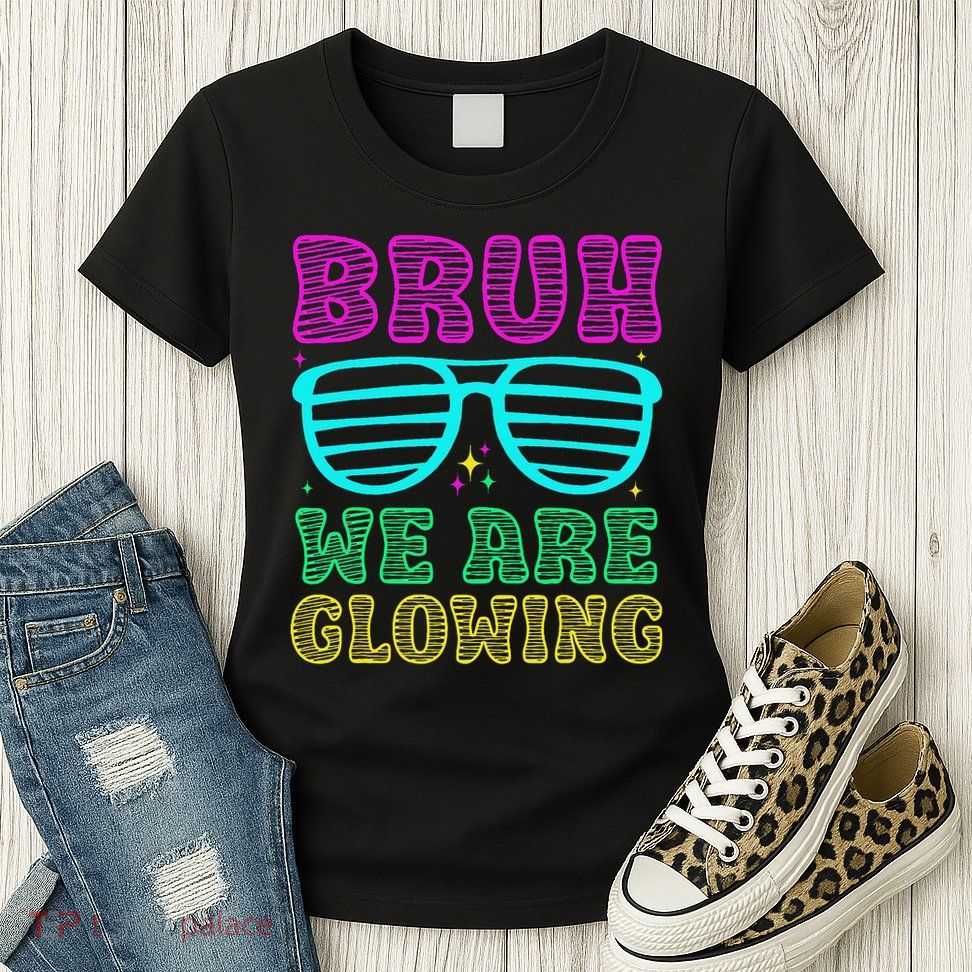 Bruh We Are Glowing Hello Summer Vacation Trips Womens T-Shirt