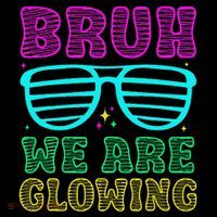 Bruh We Are Glowing Hello Summer Vacation Trips Womens T-Shirt