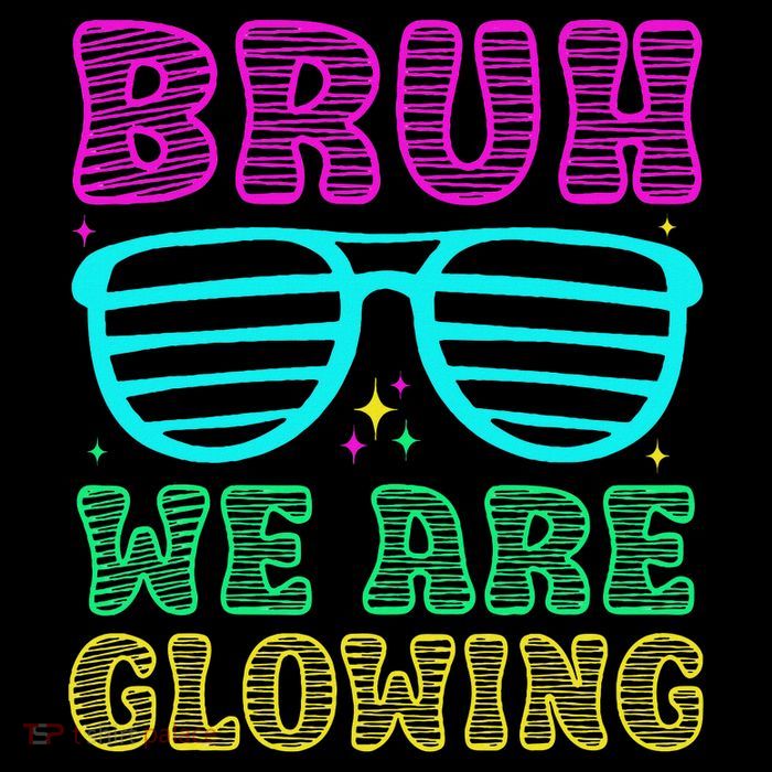 Bruh We Are Glowing Hello Summer Vacation Trips Womens T-Shirt