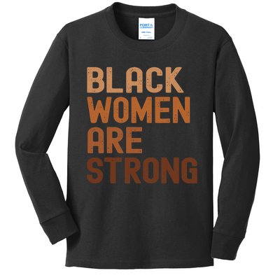 Black Women Are Strong Black History Month Women Kids Long Sleeve Shirt