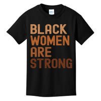 Black Women Are Strong Black History Month Women Kids T-Shirt