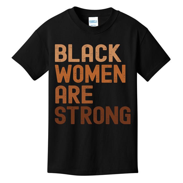 Black Women Are Strong Black History Month Women Kids T-Shirt