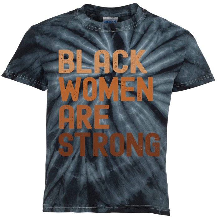 Black Women Are Strong Black History Month Women Kids Tie-Dye T-Shirt