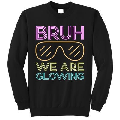 Bruh We Are Glowing Hello Summer Vacation Trip Sweatshirt