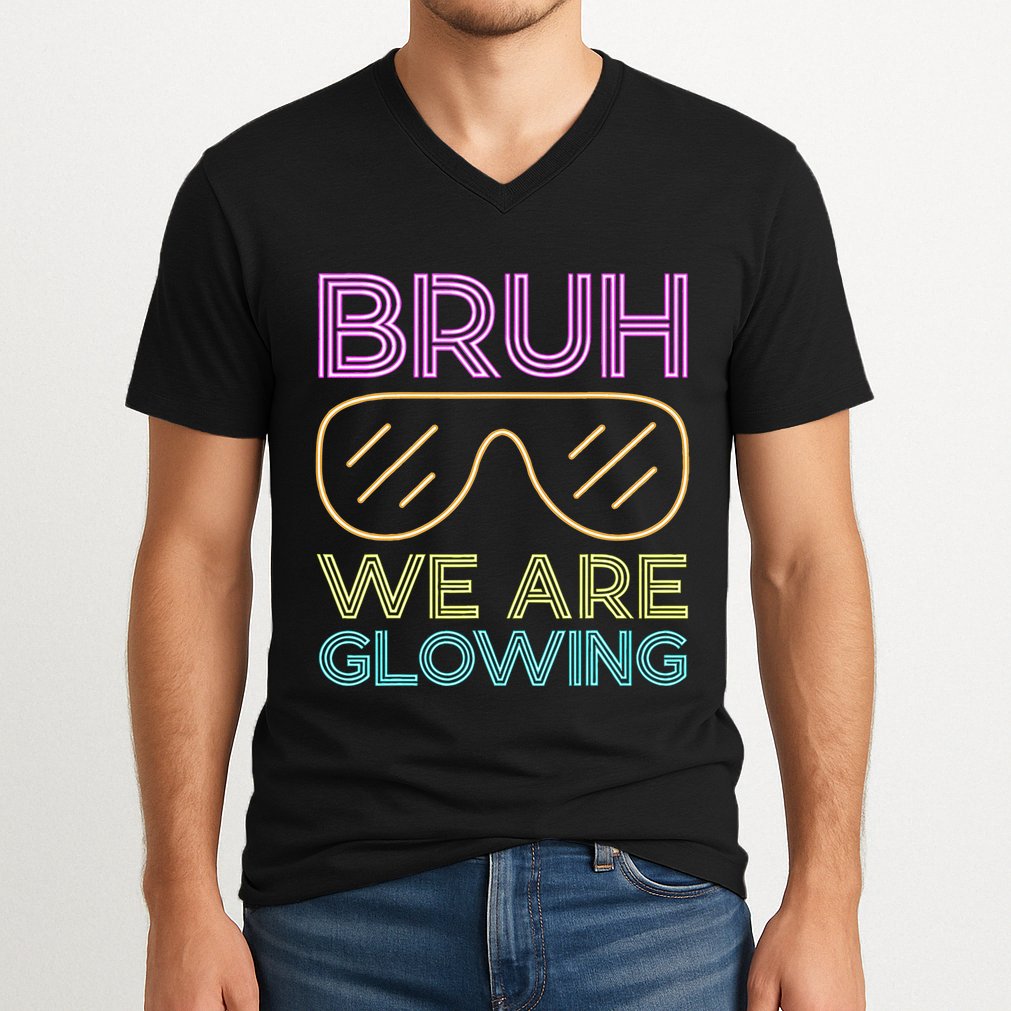 Bruh We Are Glowing Hello Summer Vacation Trip V-Neck T-Shirt