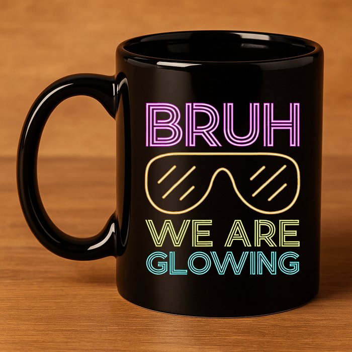 Bruh We Are Glowing Hello Summer Vacation Trip 11oz C Handle Ceramic Mug