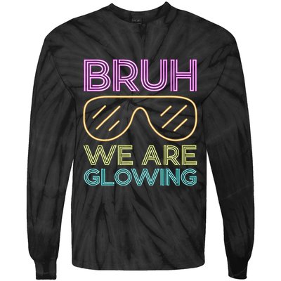 Bruh We Are Glowing Hello Summer Vacation Trip Tie-Dye Long Sleeve Shirt