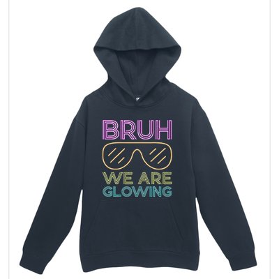 Bruh We Are Glowing Hello Summer Vacation Trip Urban Pullover Hoodie