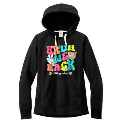 Bruh We Back 5th Grade Back To School Fifth Grade Women's Fleece Hoodie