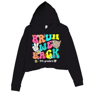 Bruh We Back 5th Grade Back To School Fifth Grade Crop Fleece Hoodie