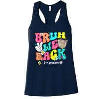 Bruh We Back 5th Grade Back To School Fifth Grade Women's Racerback Tank