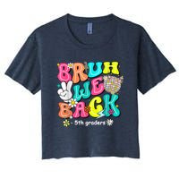 Bruh We Back 5th Grade Back To School Fifth Grade Women's Crop Top Tee