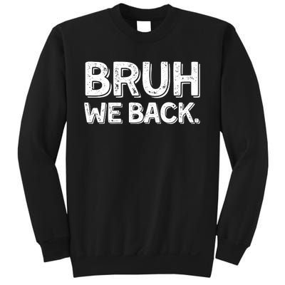 Bruh We Back Teachers Funny Sweatshirt