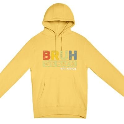 Bruh We Back 5th Grade Back To School 5th Grade Bruh Gift Premium Pullover Hoodie