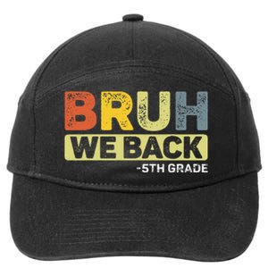 Bruh We Back 5th Grade Back To School 5th Grade Bruh Gift 7-Panel Snapback Hat