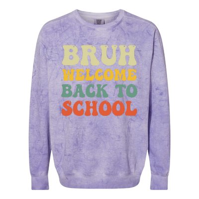 Bruh Welcome Back To School Funny Teacher Happy First Day Colorblast Crewneck Sweatshirt