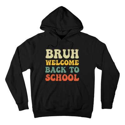 Bruh Welcome Back To School Funny Teacher Happy First Day Hoodie