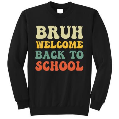 Bruh Welcome Back To School Funny Teacher Happy First Day Sweatshirt