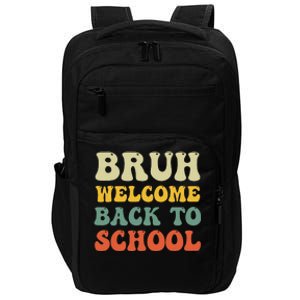 Bruh Welcome Back To School Funny Teacher Happy First Day Impact Tech Backpack