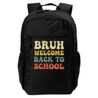 Bruh Welcome Back To School Funny Teacher Happy First Day Daily Commute Backpack