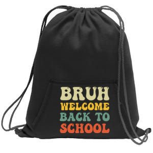 Bruh Welcome Back To School Funny Teacher Happy First Day Sweatshirt Cinch Pack Bag