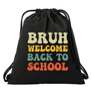 Bruh Welcome Back To School Funny Teacher Happy First Day Drawstring Bag