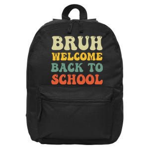 Bruh Welcome Back To School Funny Teacher Happy First Day 16 in Basic Backpack