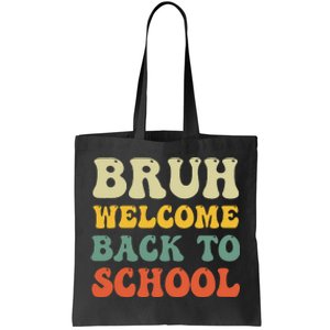 Bruh Welcome Back To School Funny Teacher Happy First Day Tote Bag