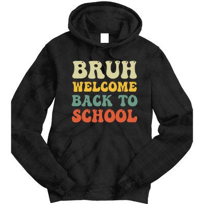 Bruh Welcome Back To School Funny Teacher Happy First Day Tie Dye Hoodie