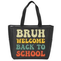 Bruh Welcome Back To School Funny Teacher Happy First Day Zip Tote Bag