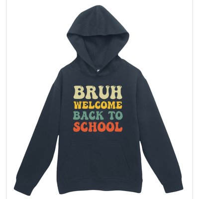 Bruh Welcome Back To School Funny Teacher Happy First Day Urban Pullover Hoodie