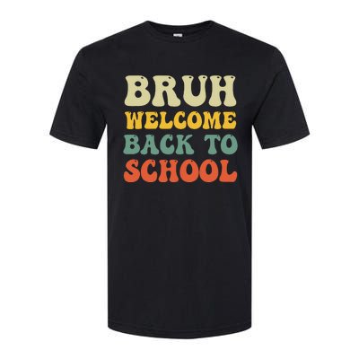 Bruh Welcome Back To School Funny Teacher Happy First Day Softstyle CVC T-Shirt