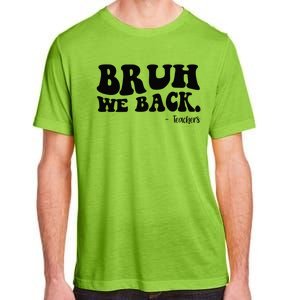 Bruh We Back Teachers Funny Adult ChromaSoft Performance T-Shirt