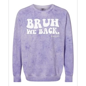 Bruh We Back Teachers Funny Colorblast Crewneck Sweatshirt