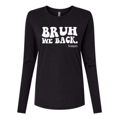 Bruh We Back Teachers Funny Womens Cotton Relaxed Long Sleeve T-Shirt