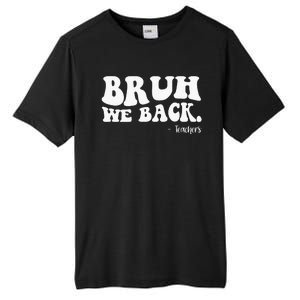 Bruh We Back Teachers Funny Tall Fusion ChromaSoft Performance T-Shirt