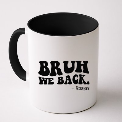 Bruh We Back Teachers Funny Mug