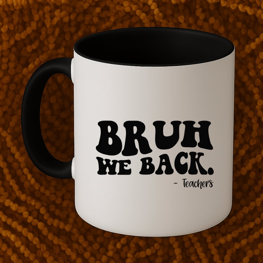 Bruh We Back Teachers Funny Mug