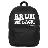 Bruh We Back Teachers Funny 16 in Basic Backpack