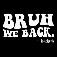 Bruh We Back Teachers Funny 16 in Basic Backpack