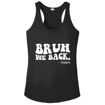 Bruh We Back Teachers Funny Ladies PosiCharge Competitor Racerback Tank