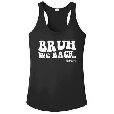 Bruh We Back Teachers Funny Ladies PosiCharge Competitor Racerback Tank