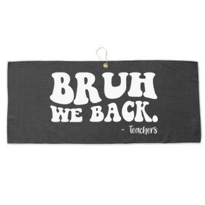 Bruh We Back Teachers Funny Large Microfiber Waffle Golf Towel