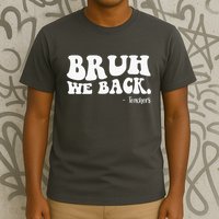 Bruh We Back Teachers Funny T-Shirt